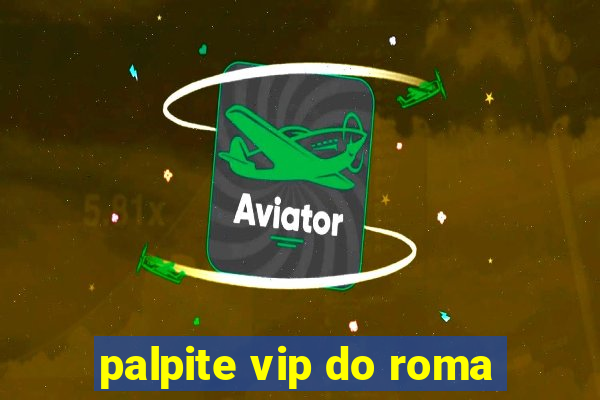 palpite vip do roma